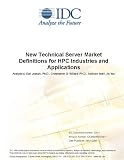 Review IDC Research  / New Technical Server Market Definitions for HPC Industries and Applications
