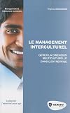 Le management interculturel - Gérer la dimension multi-culturelle dans l'entreprise