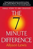 The 7 Minute Difference: Small Steps to Big Changes