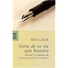 Faire de sa vie une histoire : Th�ories et pratiques de l'histoire de vie en formation