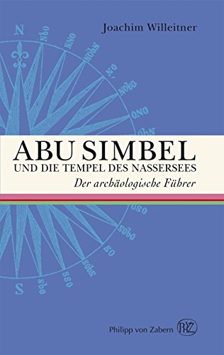 Abu Simbel und die Tempel des Nassersees: Der archäologische Führer (German Edition)