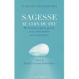 Sagesse au coin du feu : 80 histoires pour gu�rir et se r�concilier avec soi-m�mepar Rachel Naomi Remen