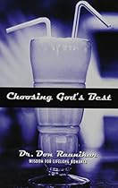 Choosing God's Best wisdom for Lifelong Romance Choosing God's Best wisdom for Lifelong Romance