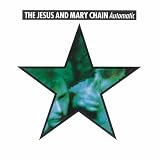 The Jesus and Mary Chain - Automatic