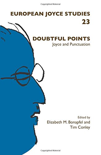 Doubtful Points: Joyce and Punctuation (European Joyce Studies)