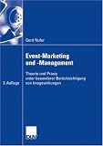 Event-Marketing und -Management: Theorie und Praxis unter besonderer Ber&uuml;cksichtigung von Imagewirkungen