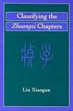 Classifying the Zhuangzi Chapters (Michigan Monographs in Chinese Studies)
