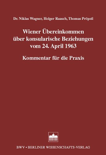 Wiener �bereinkommen �ber konsularische Beziehungen vom 24. April 1963, Kommentar
