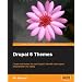 Drupal 6 Themes: Create New Themes for Your Drupal 6 Site with Clean Layout and Powerful CSS Styling