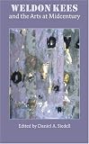  : Weldon Kees and the Arts at Midcentury