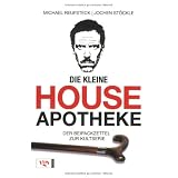 Die kleine House-Apotheke: Der Beipackzettel zur Kult-Serievon "Michael Reufsteck"