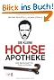 Die kleine House-Apotheke: Der Beipackzettel zur Kult-Serie