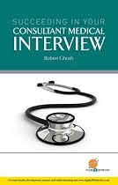 Succeeding in Your Consultant Medical Interview (Progressing Your Medical Career)