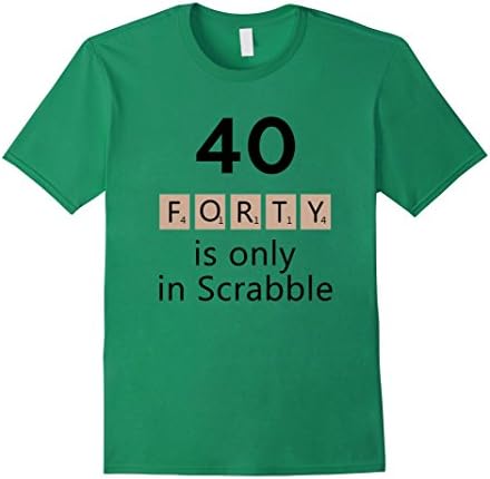 Men's Forty Is Only In Scrable T-Shirt Funny 40 Age Birthday Gift Medium Kelly Green