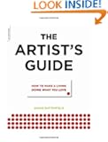 The Artist's Guide: How to Make a Living Doing What You Love
