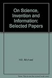 Michael Hill on science, invention and information