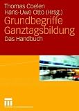Grundbegriffe Ganztagsbildung: Das Handbuch