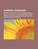 Svenska rederier: Ej längre existerande svenska rederier, Stena, Estline, DFDS Tor Line, Stena Line, Waxholmsbolaget, Rederi AB Donsötank (Swedish Edition)