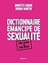 Dictionnaire �mancip� de sexualit� : Sans tabou ni id�e re�ue