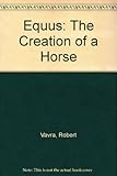 Equus : the creation of a horse