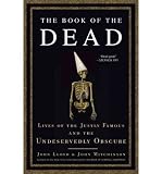 Produkt-Bild: [The Book of the Dead: Lives of the Justly Famous and the Undeservedly Obscure]The Book of the Dead: Lives of the Justly Famous and the Undeservedly Obscure BY Mitchinson, John(Author)Hardcover