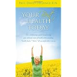 Your Best Health Today - The revolutionary guide to achieving your ultimate state of health while avoiding ''health foods,'' ''diets,'' & uncomfortable exercise (Hardcover)