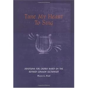 Tune My Heart to Sing: Devotions for Church Choirs : Cycles A, B, and C
