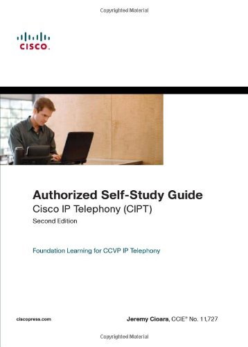Cisco IP Telephony (CIPT) (Authorized Self-Study) (2nd Edition)