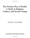 The Puritan Way of Death
 A Study in Religion
 Culture and Social Change,
David E. Stannard