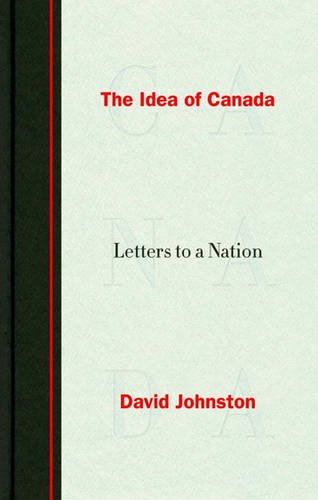 The Idea of Canada: Letters to a Nation, by David Johnston