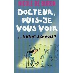 Docteur, puis-je vous voir avant six mois ?