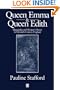 Queen Emma and Queen Edith: Queenship and Women's Power in Eleventh-Century England