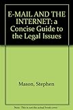 E-mail and the internet : a concise guide to the legal issues