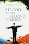 The God of the Second Chance: Starting Fresh with God's Forgiveness