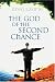The God of the Second Chance: Starting Fresh with God's Forgiveness