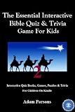 The Essential Interactive Bible Quiz & Trivia Game For Kids: Volume 2 (Interactive Quiz Books, Games, Puzzles & Trivia For Children On Kindle)