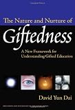 The Nature and Nurture of Giftedness: A New Framework for Understanding Gifted Education (Education and Psychology of the Gifted Series)