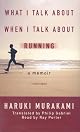 What I Talk About When I Talk About Running