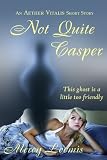 Not Quite Casper: an Aether Vitalis Short Story