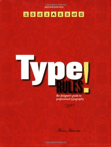 Type Rules!: The Designer's Guide to Professional Typography