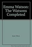 Emma Watson : the Watsons completed
