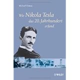 Wie Nikola Tesla das 20. Jahrhundert erfandvon "Michael Krause"