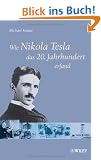 Wie Nikola Tesla das 20. Jahrhundert erfand