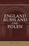 Produkt-Bild: England, Russland und Polen: Diplomatische Correspondenz aus der Zeit des Wiener Congresses. Nach der Times und den State-Papers, nebst Einleitung und Anmerkungen