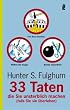 33 Taten, die Sie unsterblich machen: (falls Sie sie �berleben)