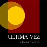 Gisella Padilla Ultima Vez