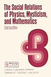 Review Springer  / The Social Relations of Physics, Mysticism, and Mathematics: Studies in Social Structure, Interests, and Ideas (Episteme)