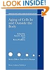 Aging of Cells In and Outside the Body (Biology of Aging and its Modulation)