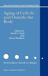 Aging of Cells In and Outside the Body (Biology of Aging and its Modulation)