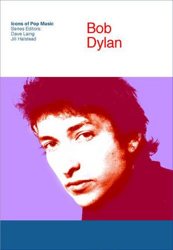 Bob Dylan (Icons of Pop Music)